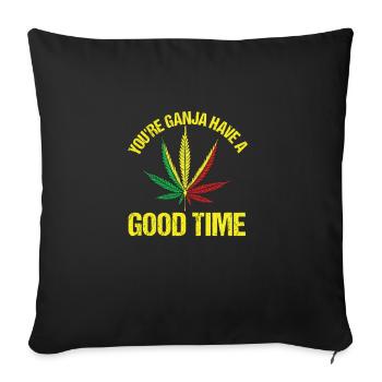 Marijuana - Ganja have a Good Time - Reggae - Sofa pillowcase 17,3'' x 17,3'' (45 x 45 cm) - black - Front