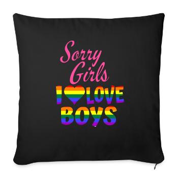 sorry girls i love boys - Sofakissenbezug 45 x 45 cm - Schwarz - Vorne