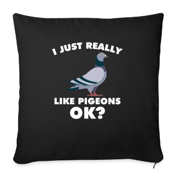 I Just Really Like Pigeons OK? Pigeons - Sofa pillowcase 17,3'' x 17,3'' (45 x 45 cm) - black - Front