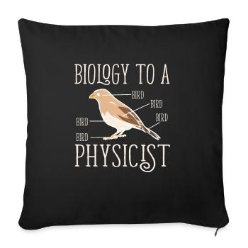 Biology to a Physicist Funny Physics - Sofakissenbezug 45 x 45 cm - Schwarz - Vorne