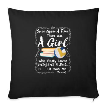 There Was A Girl Who Really Loved volleyball And - Sofa pillowcase 17,3'' x 17,3'' (45 x 45 cm) - black - Front