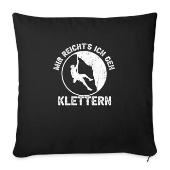 Mir reicht's ich geh klettern Kletter Kletterer - Sofakissenbezug 45 x 45 cm - Schwarz - Vorne