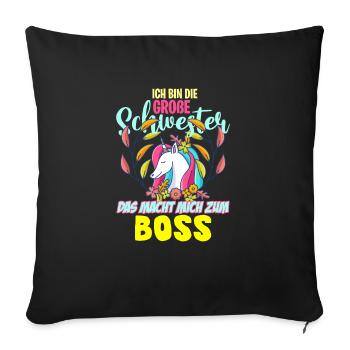 Ich bin die große Schwester Das mach mich zum Boss - Sofakissenbezug 45 x 45 cm - Schwarz - Vorne