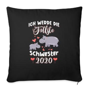 Ich werde die tollste Schwester 2020 Nilpferd - Sofakissenbezug 45 x 45 cm - Schwarz - Vorne