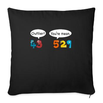 Outlier vs Mean - Statistics and Data Nerd Love - Sofa pillowcase 17,3'' x 17,3'' (45 x 45 cm) - black - Front