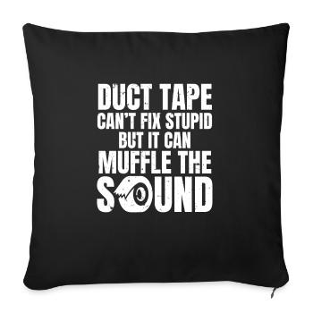 Duct Tape Can't Fix Stuid Can Muffle Sarcastic Fun - Sofakissenbezug 45 x 45 cm - Schwarz - Vorne