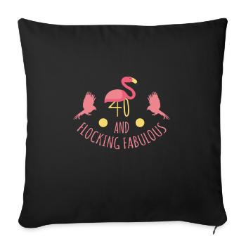 Flamingo-40 And Flocking Fabulous- 40th Birthday G - Sofa pillowcase 17,3'' x 17,3'' (45 x 45 cm) - black - Front