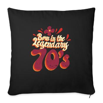 Born in the legendary 70s Born in 70's - Sofa pillowcase 17,3'' x 17,3'' (45 x 45 cm) - black - Front