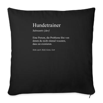 Hundetrainer Hundetrainerin Hundeschule Hunde - Sofakissenbezug 45 x 45 cm - Schwarz - Vorne