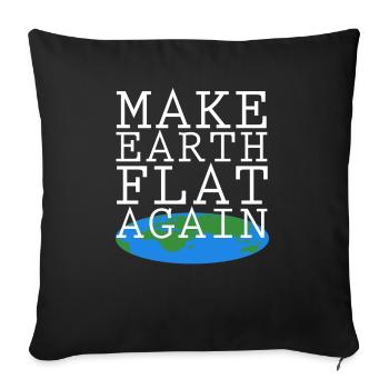 Make Earth Flat Again - Sofakissenbezug 45 x 45 cm - Schwarz - Vorne