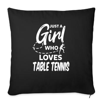 Mädchen liebt Tischtennis Spieler Geschenk - Sofakissenbezug 45 x 45 cm - Schwarz - Vorne