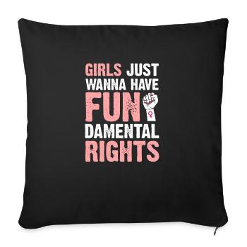 Feminist Girls Just Wanna Have Fundamental Right - Sofa pillowcase 17,3'' x 17,3'' (45 x 45 cm) - black - Front