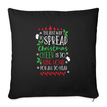 Best Way to Spread Christmas Cheer | Sing Loud - Sofakissenbezug 45 x 45 cm - Schwarz - Vorne