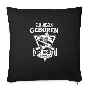 Angler zum Angeln geboren - Sofakissenbezug 45 x 45 cm - Schwarz - Vorne
