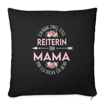Reiterin Und Mama Pferde Mutter Reitsport Familie - Sofakissenbezug 45 x 45 cm - Schwarz - Vorne