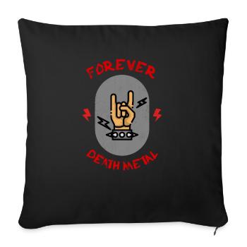 Forever Death Metal - Sofakissenbezug 45 x 45 cm - Schwarz - Vorne