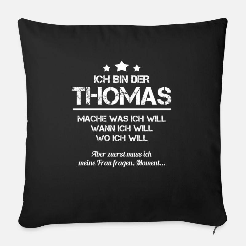 ich bin der Thomas Spitzname Vorname Name Geschnek - Sofakissenbezug 45 x 45 cm - Schwarz