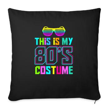 This is My 80s Costume Fancy eighties dress Party - Sofa pillowcase 17,3'' x 17,3'' (45 x 45 cm) - black - Front