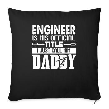 Engineer Engineer Daddy - Sofa pillowcase 17,3'' x 17,3'' (45 x 45 cm) - black - Front