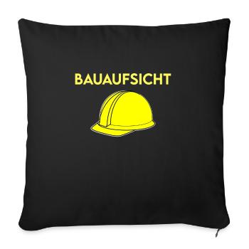 Bauaufsicht Bauleiter - Lustiges Handwerker Bau - Sofakissenbezug 45 x 45 cm - Schwarz - Vorne