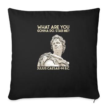 What Are You Gonna Do Stab Me Jules Caesar Rengaine - Housse de coussin décorative 45 x 45 cm - noir - Devant