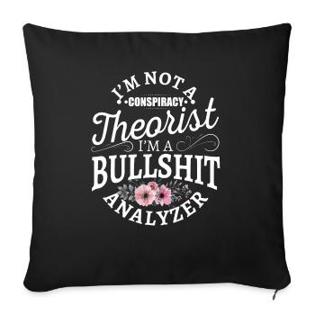 I'm not a conspiracy theorist I'm a bullshit analy - Sofa pillowcase 17,3'' x 17,3'' (45 x 45 cm) - black - Front