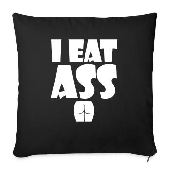 Ich esse Ass Sexy Reife Freche Schmutzige Sprüche Spaß Gi - Sofakissenbezug 45 x 45 cm - Schwarz - Vorne