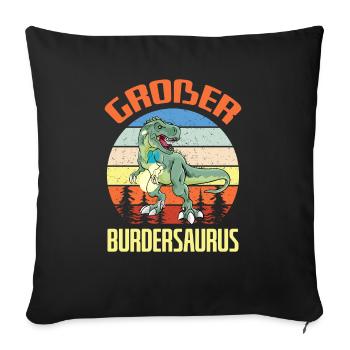 Großer Burdersaurus Dino Bruder Geschwister Spruch - Sofakissenbezug 45 x 45 cm - Schwarz - Vorne