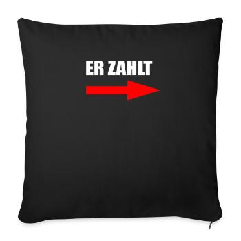 Er zahlt Lustig Funshirt - Sofakissenbezug 45 x 45 cm - Schwarz - Vorne