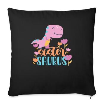 Sister Saurus gift for girls - Sofa pillowcase 17,3'' x 17,3'' (45 x 45 cm) - black - Front