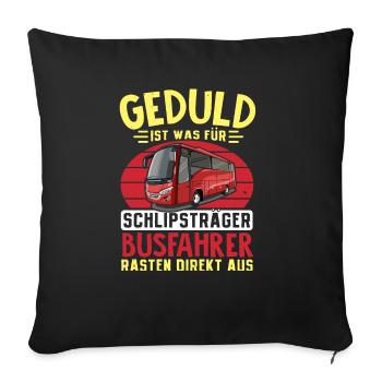 Busfahrer Rasten Direkt Aus Geschenkidee Busfahrer - Sofakissenbezug 45 x 45 cm - Schwarz - Vorne