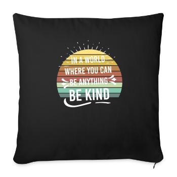 Dans un monde où vous pouvez être tout ce qui est gentil - Housse de coussin décorative 45 x 45 cm - noir - Devant