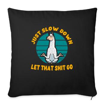 Faultier Yoga Just Slow Down Let that Shit Go lama - Sofakissenbezug 45 x 45 cm - Schwarz - Vorne