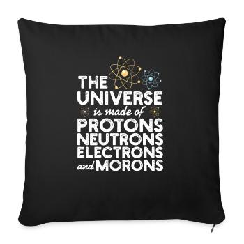The Universe Is Made Of Protons Neutrons Gift - Sofa pillowcase 17,3'' x 17,3'' (45 x 45 cm) - black - Front