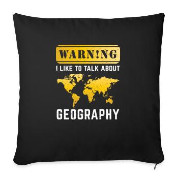 I Like To Talk About Geography Teacher Gift - Sofakissenbezug 45 x 45 cm - Schwarz - Vorne