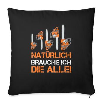 Motorsäge Spruch Kettensäge Förster Wald Holz Baum - Sofakissenbezug 45 x 45 cm - Schwarz - Vorne