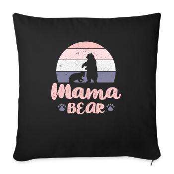 Mama Bear gift for mother mom bear - Sofa pillowcase 17,3'' x 17,3'' (45 x 45 cm) - black - Front
