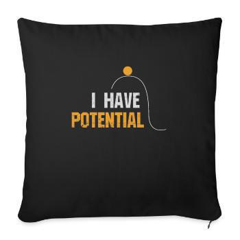 Cadeaux drôles de conception de nerd de physique que j'ai du potentiel - Housse de coussin décorative 45 x 45 cm - noir - Devant