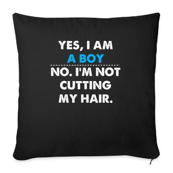 Yes, I Am A Boy No, I'm Not Cutting My hai - Housse de coussin décorative 45 x 45 cm - noir - Devant