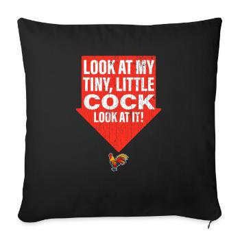 Funny Adult Humor Look At My Tiny Little Cock - Sofa pillowcase 17,3'' x 17,3'' (45 x 45 cm) - black - Front