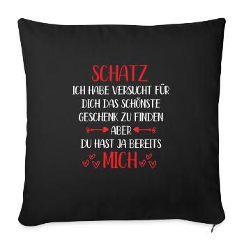 Schatz Ich Habe Versucht Für Dich Das Schönste ... - Sofakissenbezug 45 x 45 cm - Schwarz - Vorne