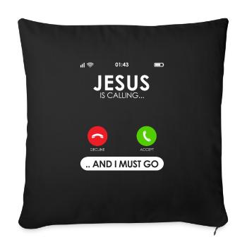 Jesus Is Calling & I Must Go Cellular Call Screen - Sofa pillowcase 17,3'' x 17,3'' (45 x 45 cm) - black - Front