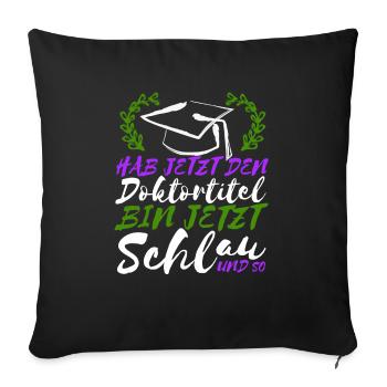 Gift for the doctoral degree Doctorate Doctorate - Sofa pillowcase 17,3'' x 17,3'' (45 x 45 cm) - black - Front