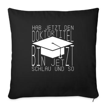 J’ai maintenant le doctorat doctorat - Housse de coussin décorative 45 x 45 cm - noir - Devant