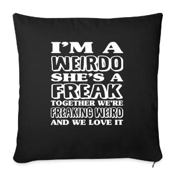 I'm A Weirdo | Freaking Weird BFF - Sofa pillowcase 17,3'' x 17,3'' (45 x 45 cm) - black - Front