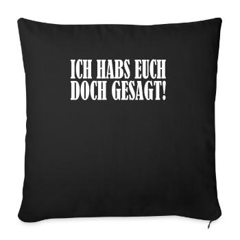 Ich habs euch doch gesagt - Sofakissenbezug 45 x 45 cm - Schwarz - Vorne