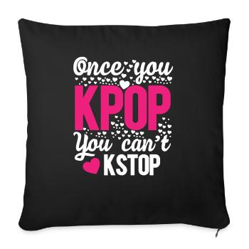 once you kpop you can t kstop - Sofa pillowcase 17,3'' x 17,3'' (45 x 45 cm) - black - Front