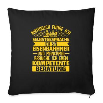 Ich Bin Eisenbahner Brauche Kompetente Beratung - Sofakissenbezug 45 x 45 cm - Schwarz - Vorne
