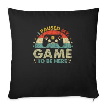 I Paused My Game to Be Here Funny Vintage Gamer - Sofa pillowcase 17,3'' x 17,3'' (45 x 45 cm) - black - Front