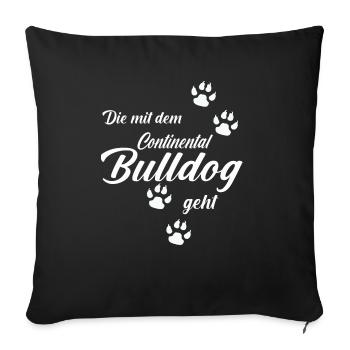 Continental Bulldog Frauchen Hundemama Hunde - Sofakissenbezug 45 x 45 cm - Schwarz - Vorne